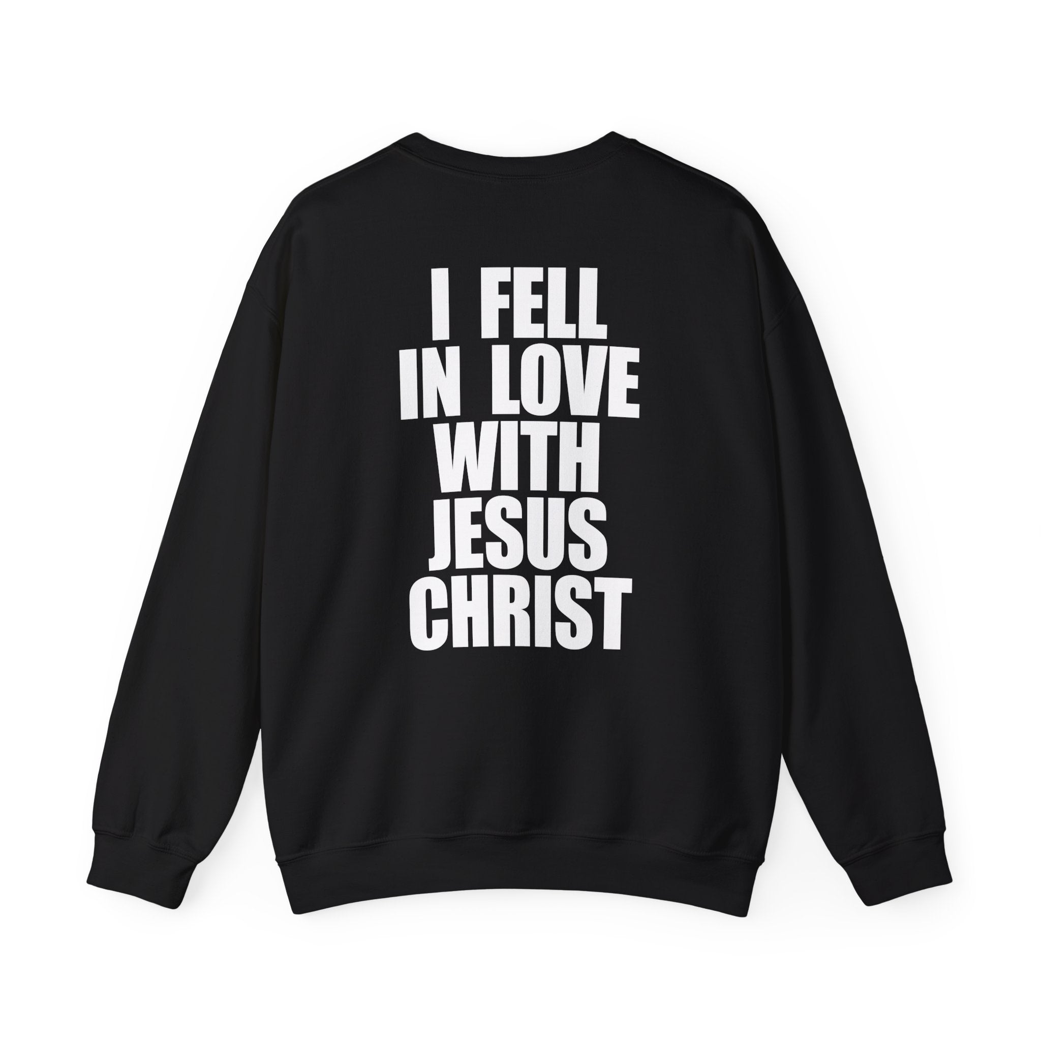 I Fell In Love With Jesus - Sweatshirt