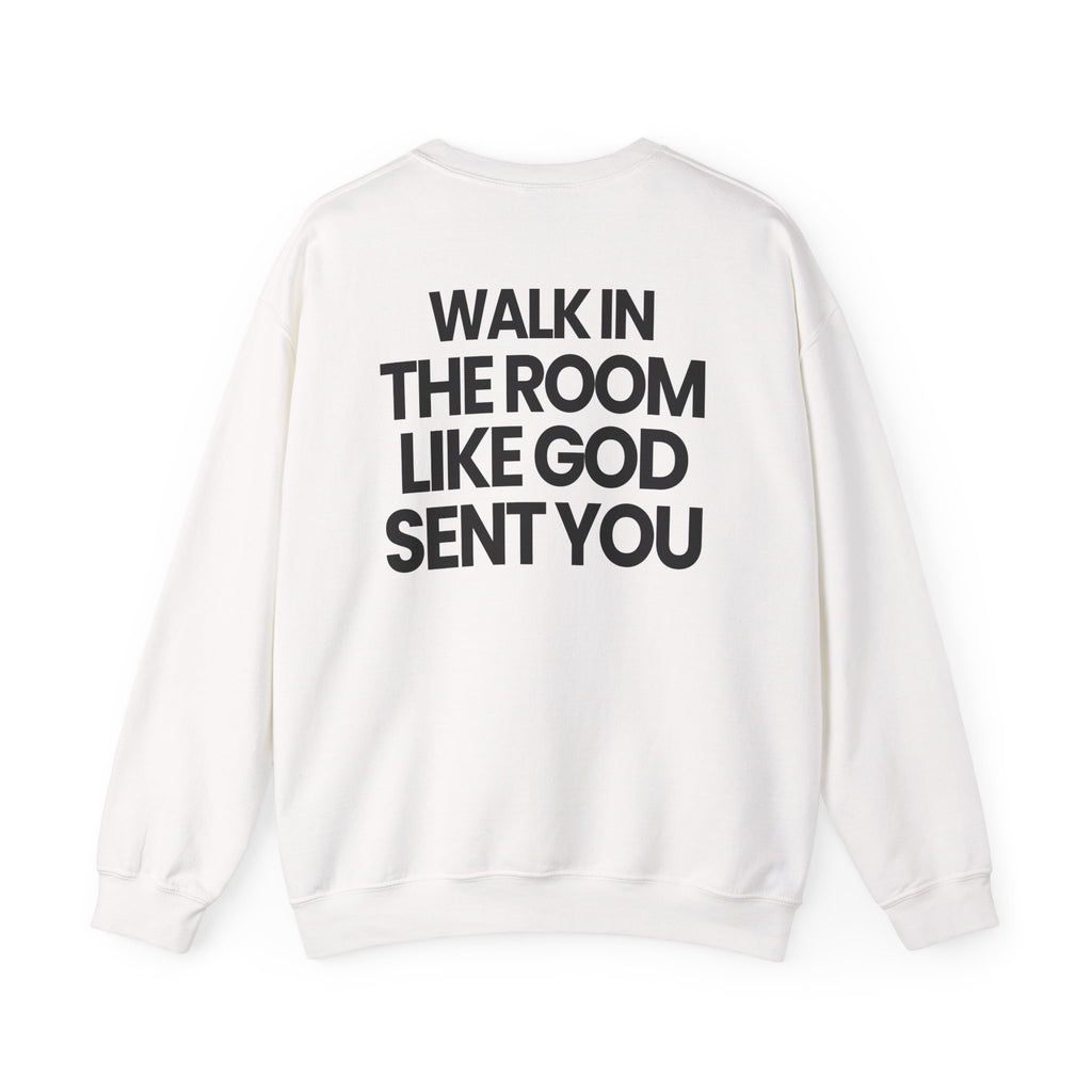 Walk In Like God Sent You 2.0 - Sweatshirt