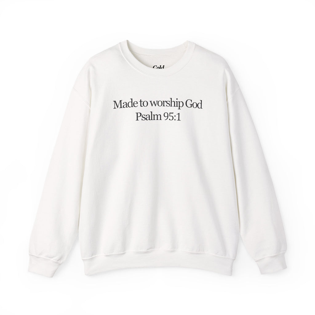 Made to Worship God - Sweatshirt
