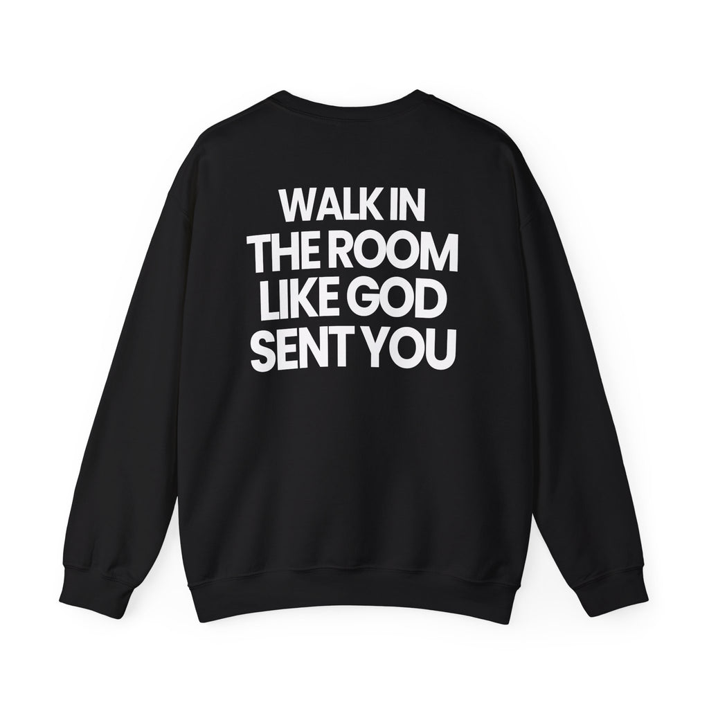 Walk In Like God Sent You 2.0 - Sweatshirt