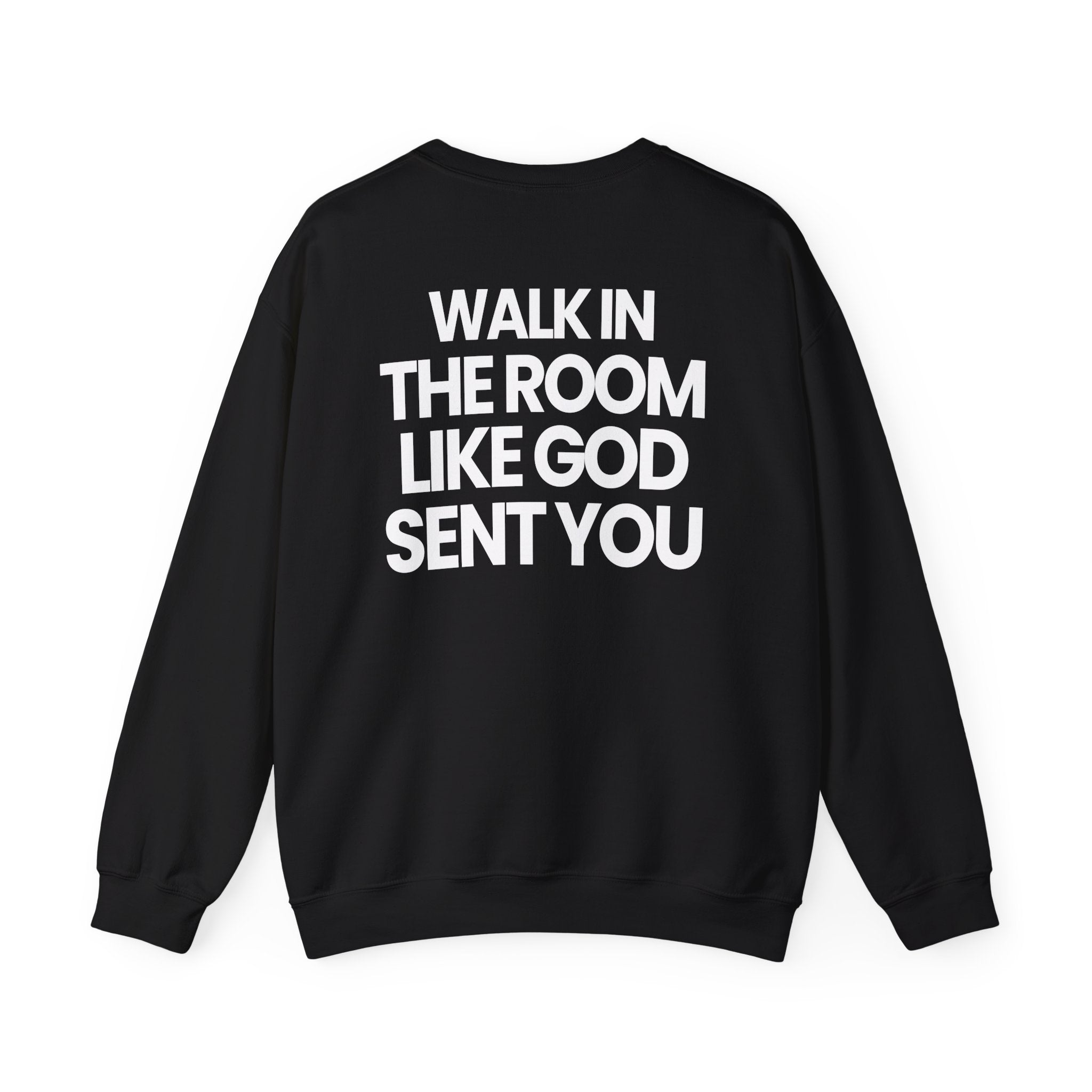 Walk In Like God Sent You 2.0 - Sweatshirt