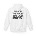 Walk In Like God Sent You 2.0 - Hoodie
