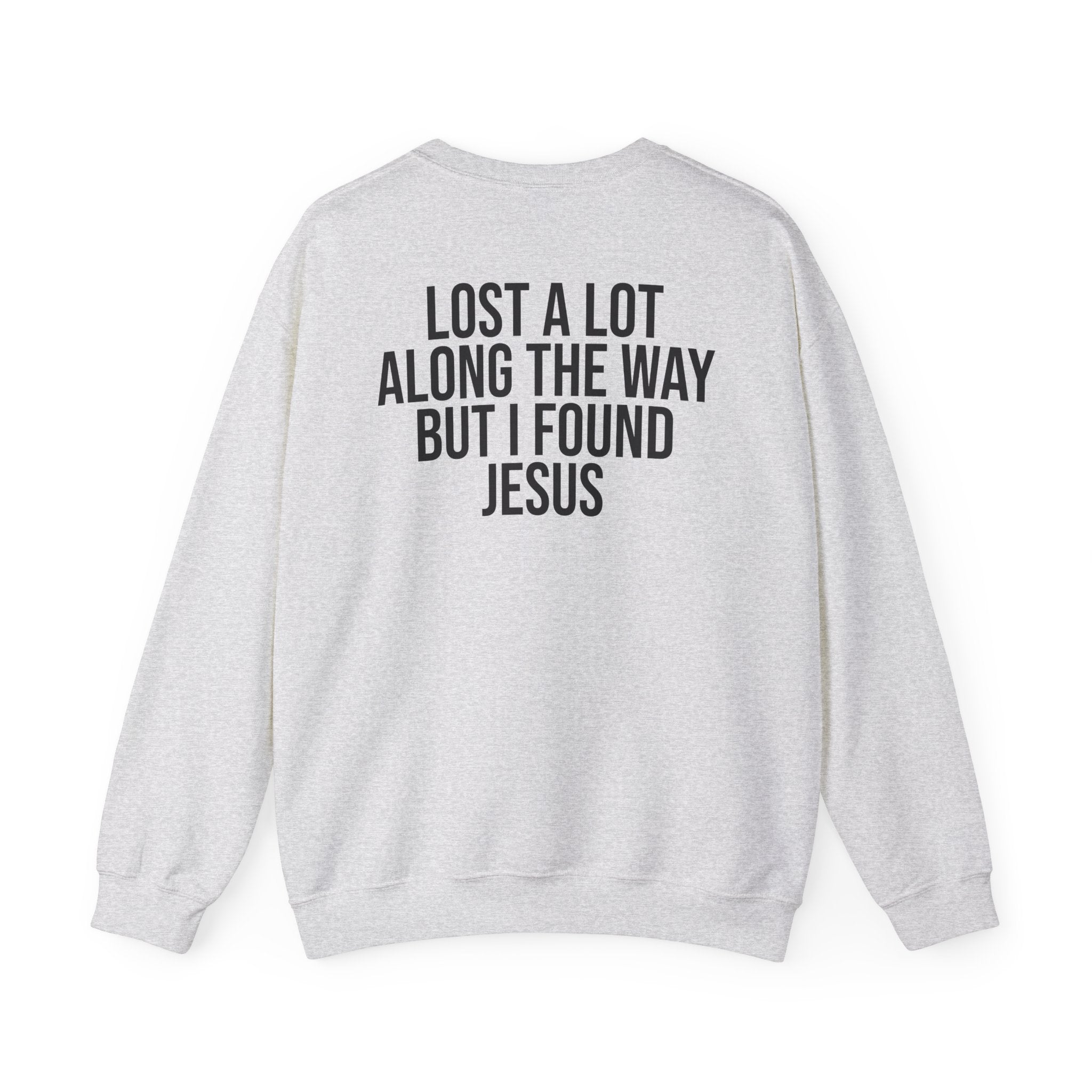 But I Found Jesus - Sweatshirt