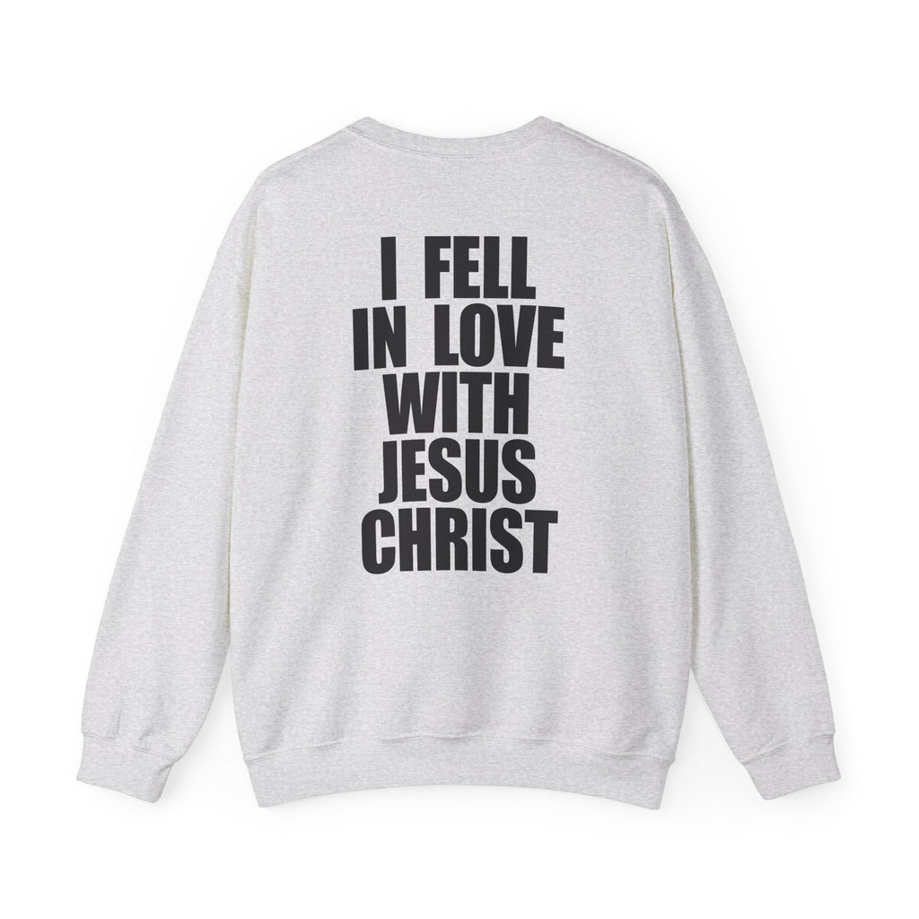 I Fell In Love With Jesus - Sweatshirt