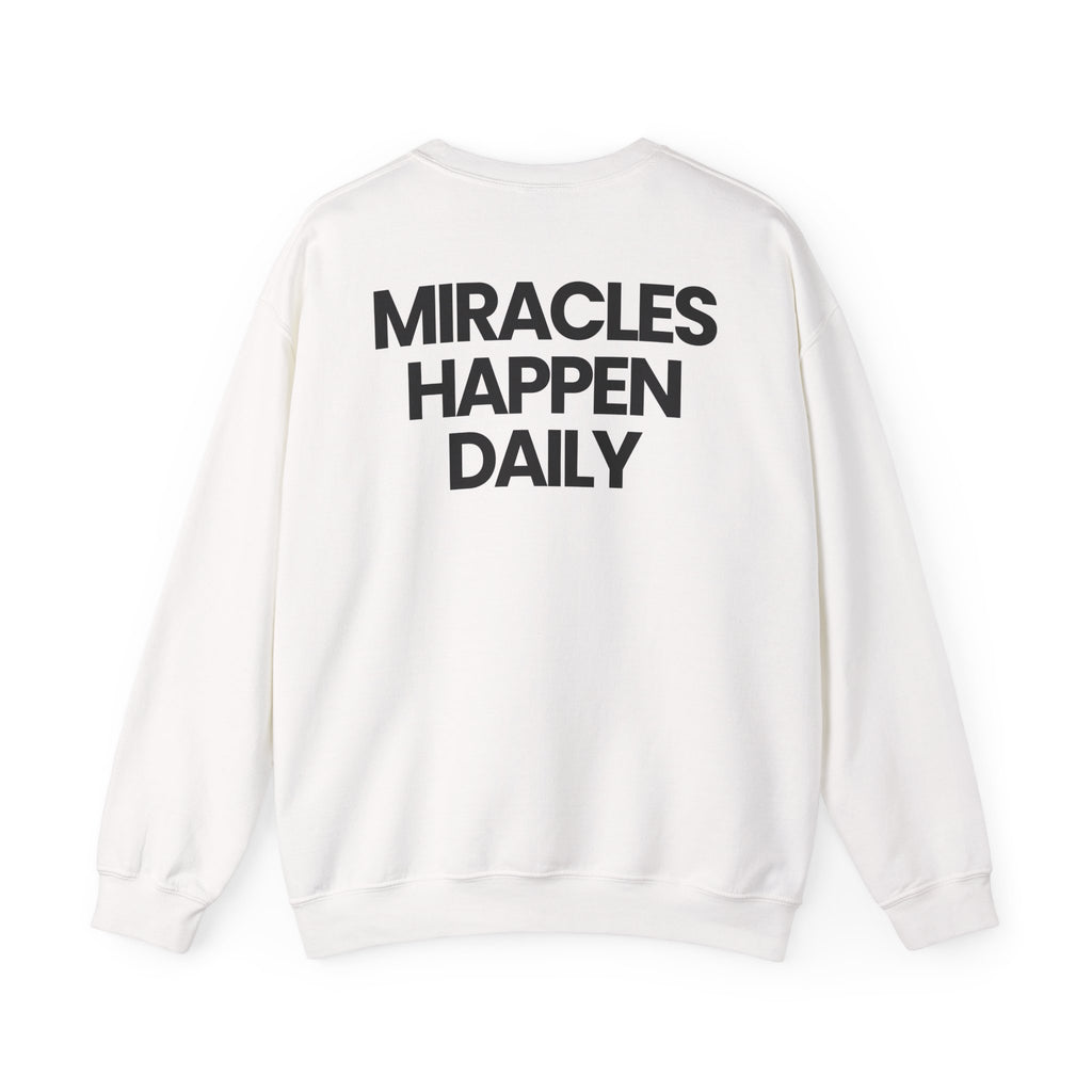Miracles Happen Daily - Sweatshirt
