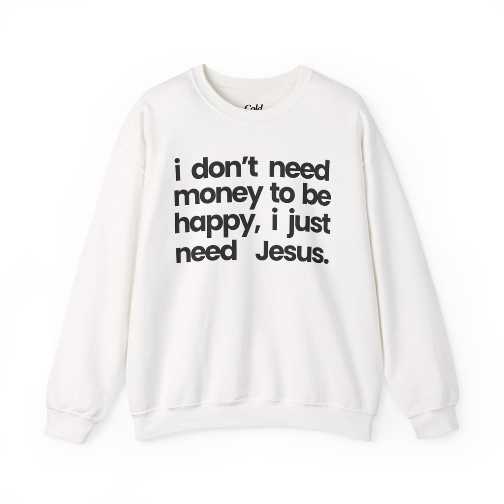I Just Need Jesus - Sweatshirt