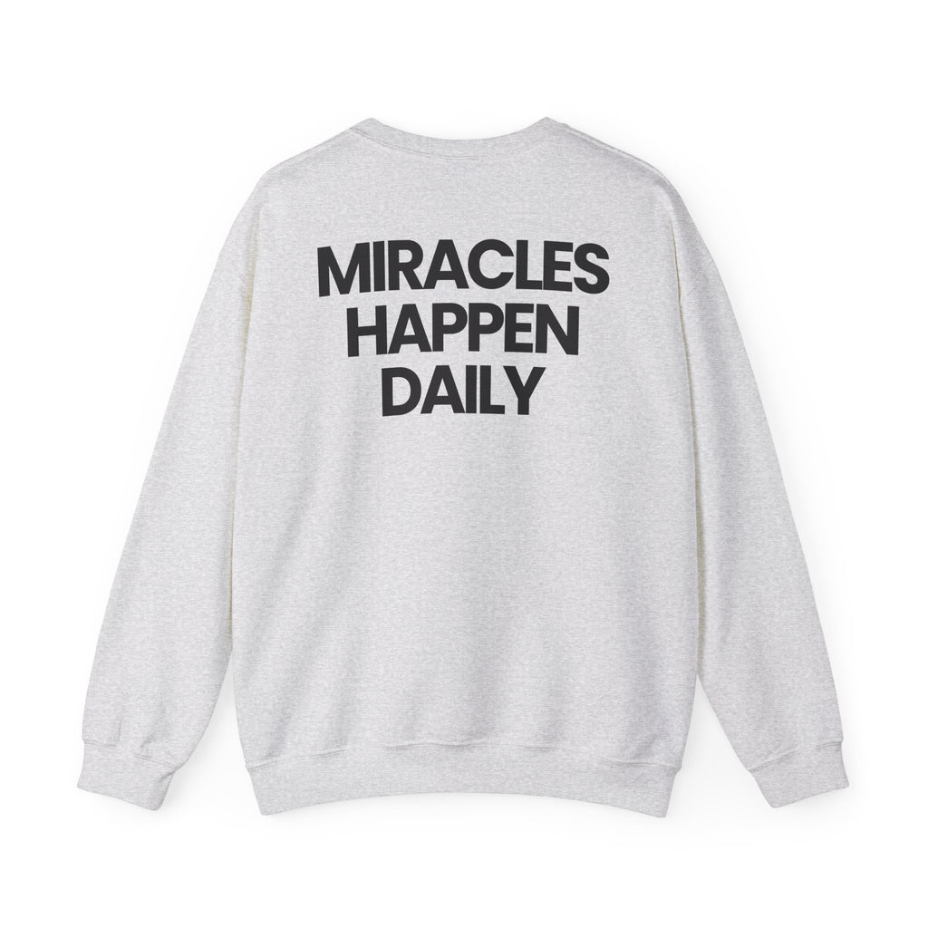 Miracles Happen Daily - Sweatshirt