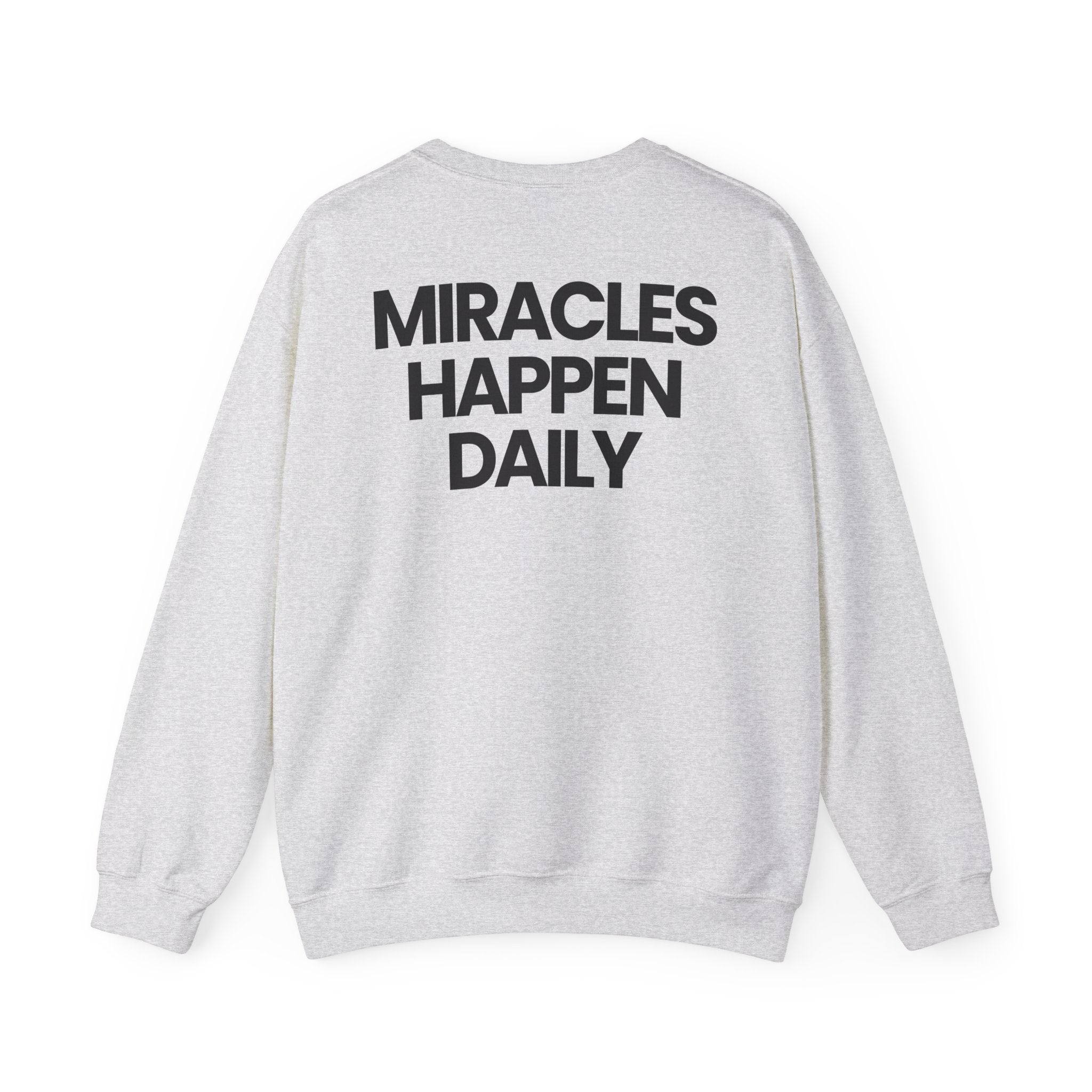 Miracles Happen Daily - Sweatshirt