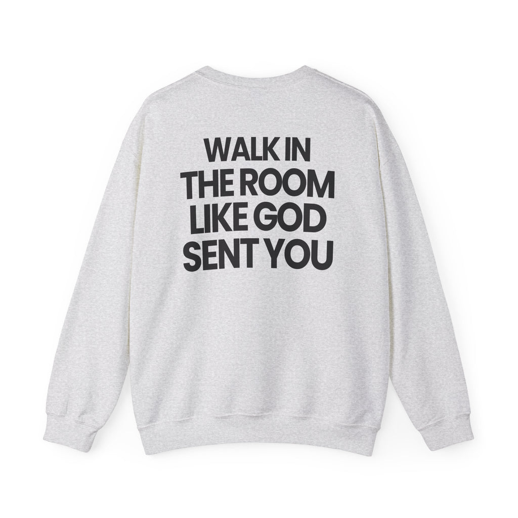 Walk In Like God Sent You 2.0 - Sweatshirt