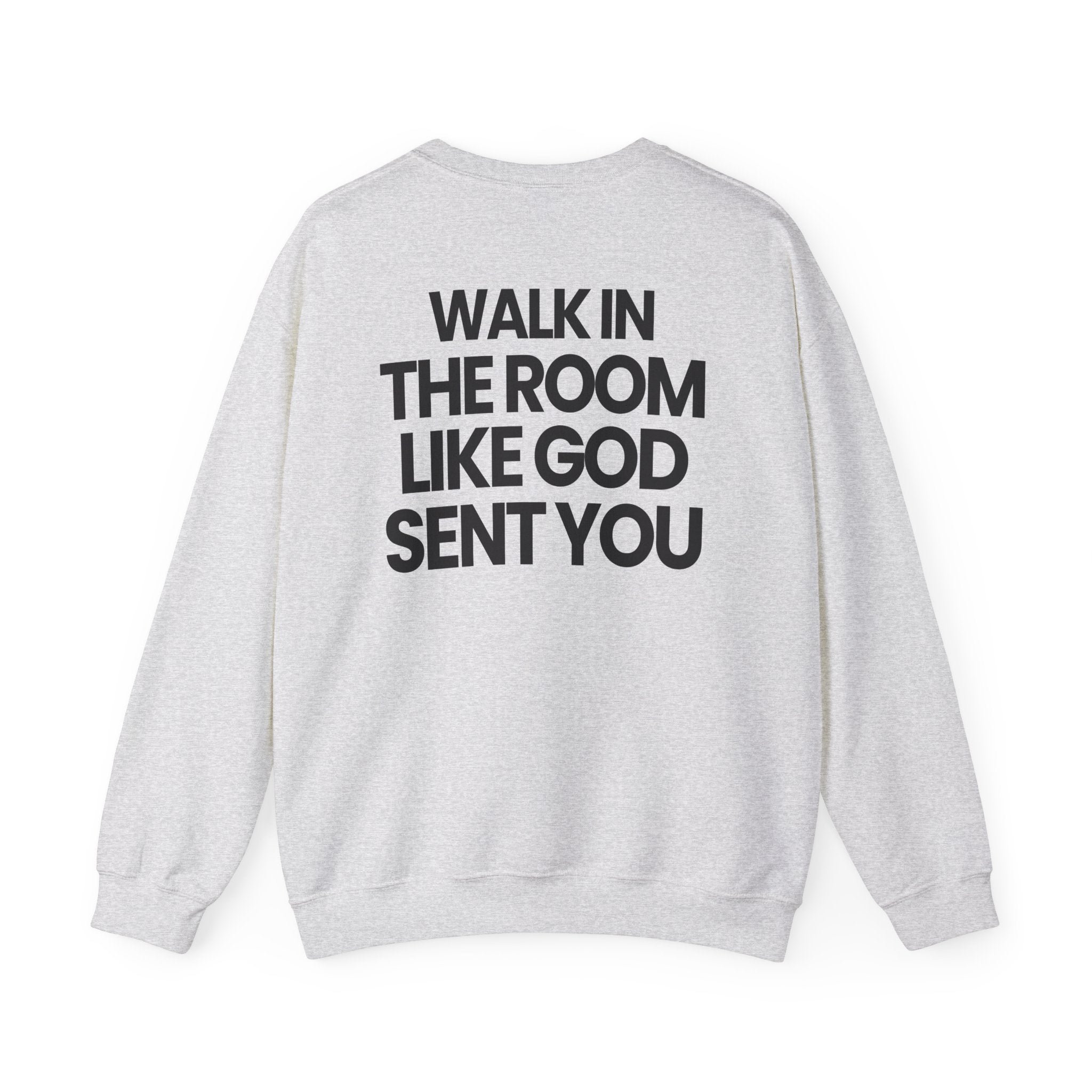 Walk In Like God Sent You 2.0 - Sweatshirt