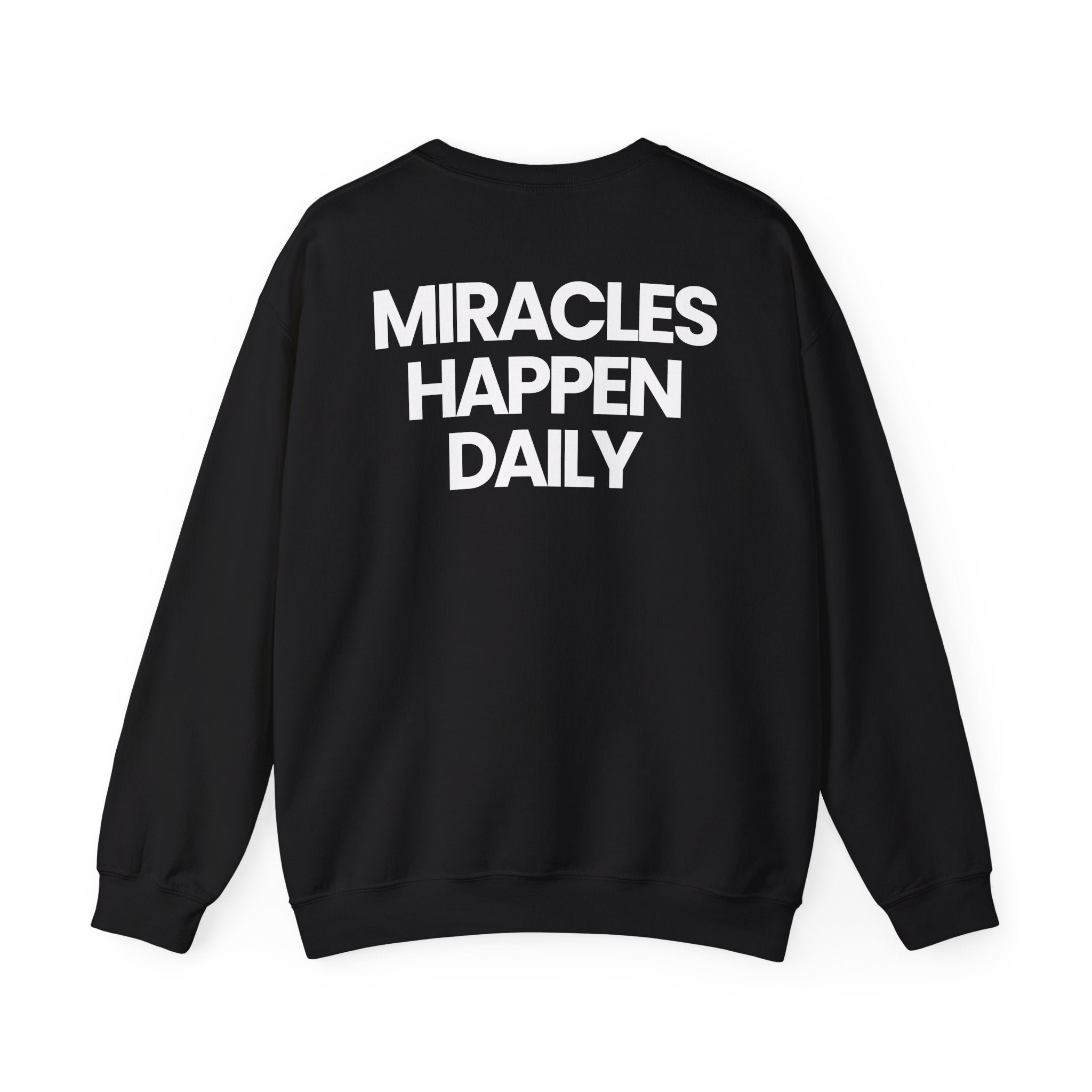 Miracles Happen Daily - Sweatshirt
