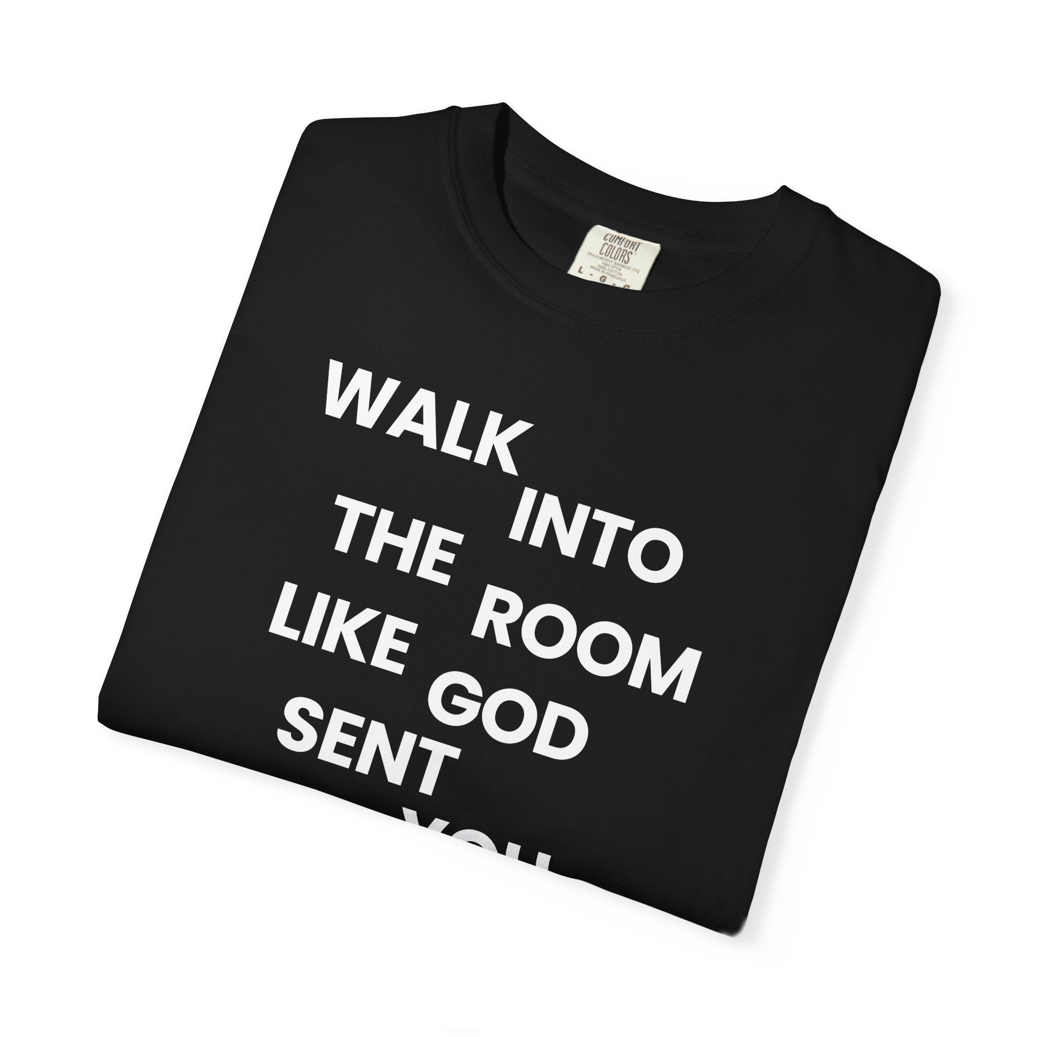 Walk In Like God Sent You